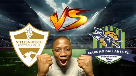 Stellenbosch vs. Marumo Gallants .